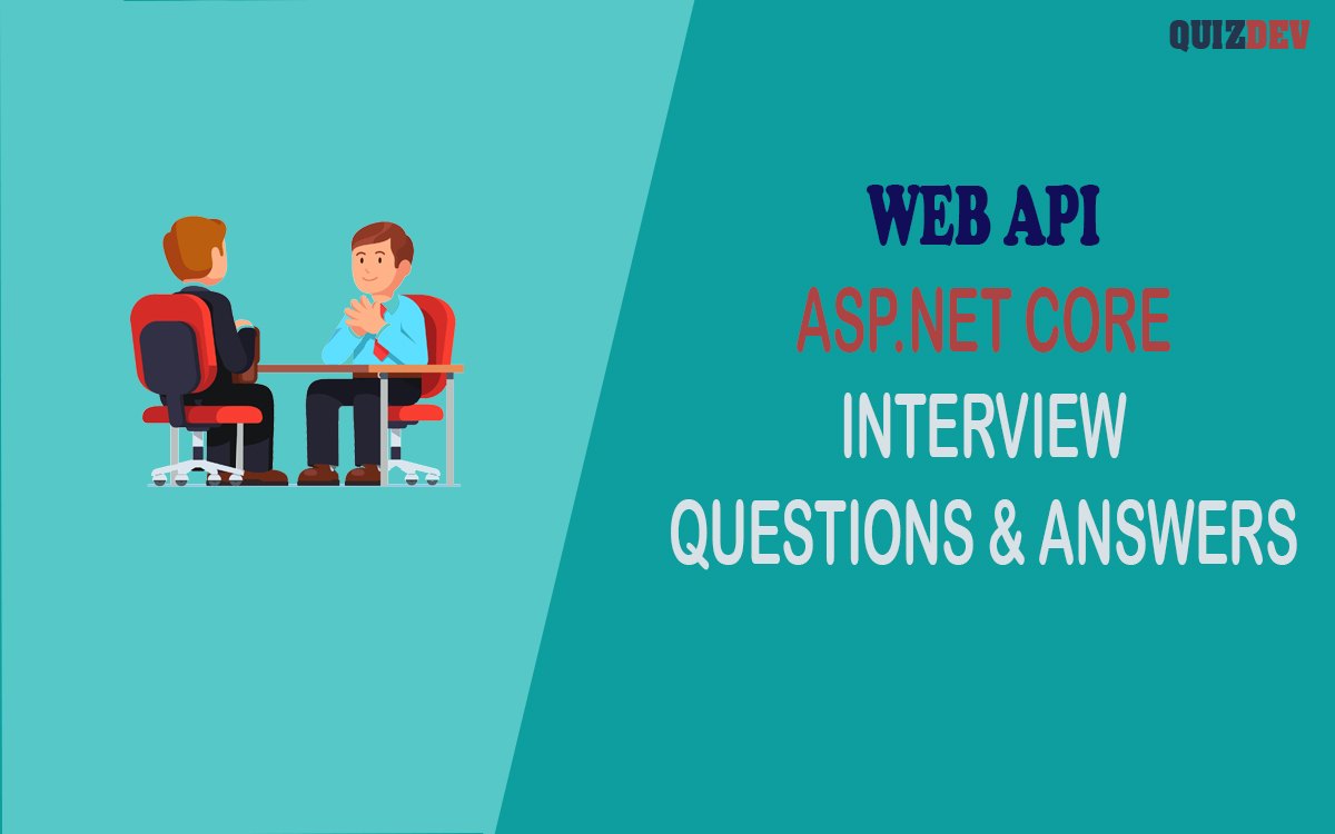 Latest Interview Questions & Answers On Web Api Asp.net Core